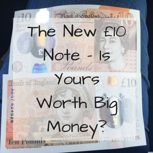 The New £10 Note - Is Yours Worth Big Money