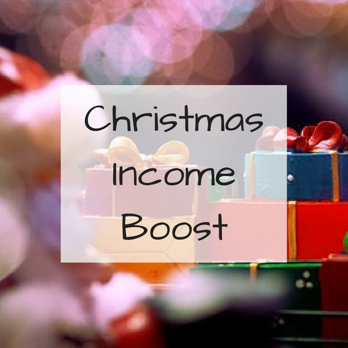 Christmas Income Boost!